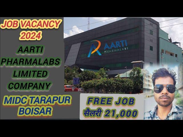 Midc Boisar Tarapur | Aarti Pharmalabs Limited  Company | Job vacancy 2024 #aartipharmalabs #boisar