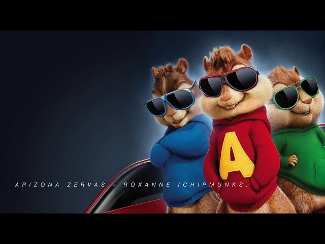 Arizona Zervas - ROXANNE (Chipmunks)