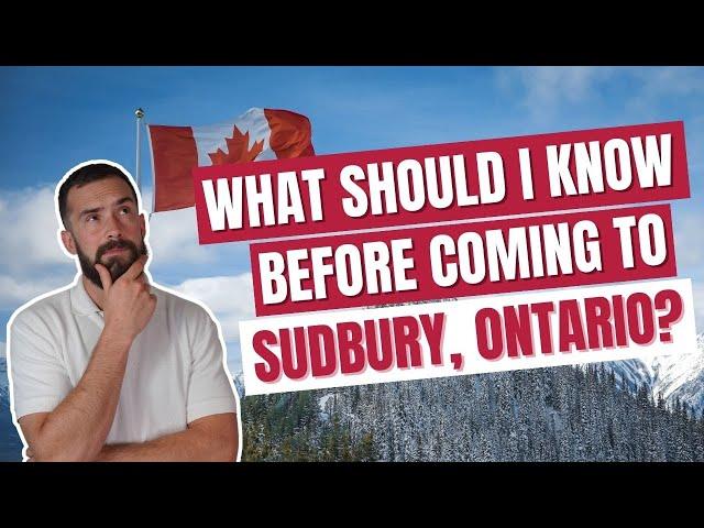 I wish I knew THIS before moving to Canada: Sudbury, Ontario...