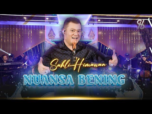 NUANSA BENING - SAHLI HIMAWAN | Semakin Kau Jauh, Semakin Terasa dekat | Orchestra Live Music Video