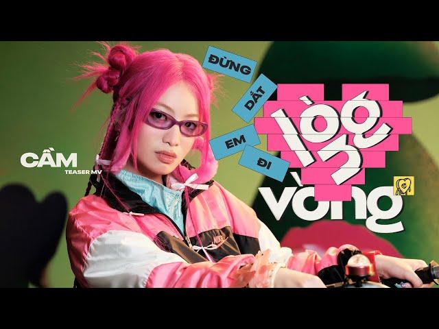 CẦM | ĐỪNG DẮT EM ĐI LÒNG VÒNG (prod. by WOKEUP) | Official Teaser 