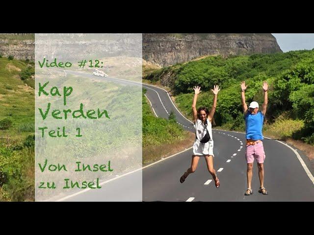 Video #12 Kap Verden Teil 1