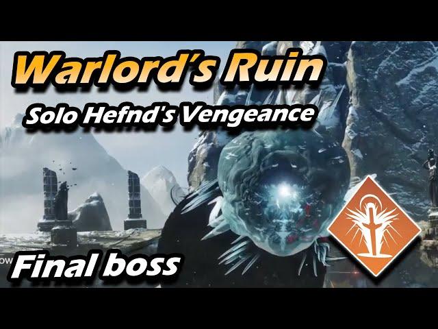 Final Boss Hefnd's Vengeance Solo Clear - Solar Warlock - Warlord's Ruin (No Solo Operative)