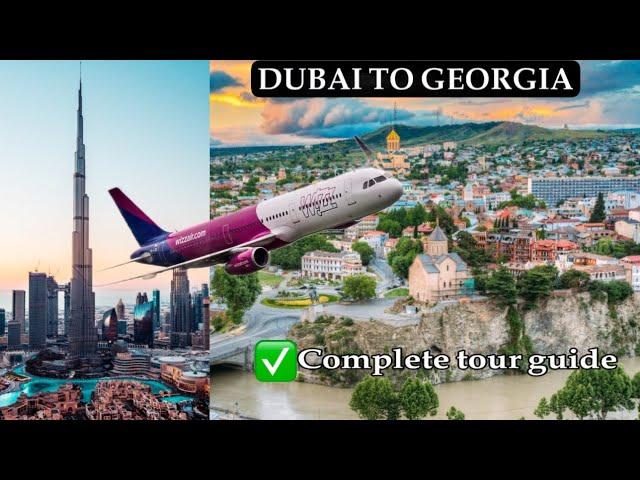 Dubai to Georgia - Complete Tour Guide in Urdu/Hindi - Episode 1