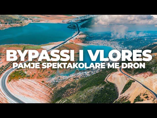 BYPASSI I VLORES, PAMJE SPEKTAKOLARE NGA AJRI | 4K DRONE VIDEO, VLORA 2021