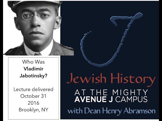 Who was Vladimir Jabotinsky? Jewish History @ J with Dr. Henry Abramson