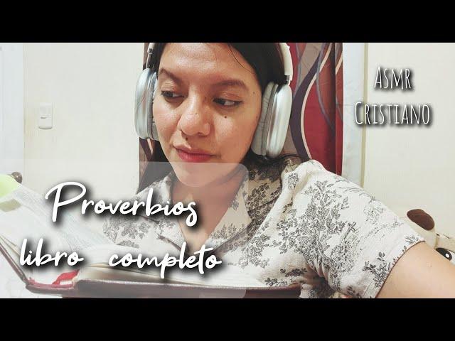 LIBRO DE PROVERBIOS COMPLETO - ASMR Cristiano ~ Lectura en susurros y soft spoken+DE 3 HORAS DE ASMR