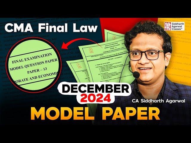 CMA Final Law Model Question Paper December 2024 | Siddharth Agarwal