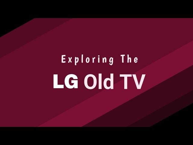 LG Old TV Experience