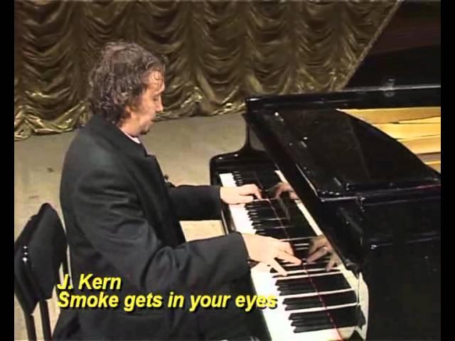 J.Kern "Smoke gets in your eyes"