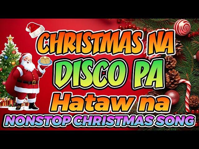 CHRISTMAS NA DISCO PA CHRISTMAS NONSTOP HATAW