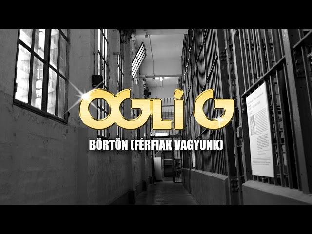 Ogli G - Börtön (Férfiak vagyunk)