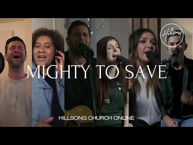 Mighty To Save (Church Online) - Hillsong Worship