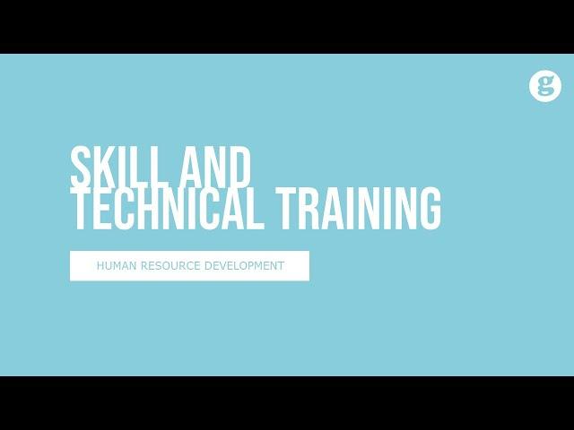 Introduction to Skill and Technical Training