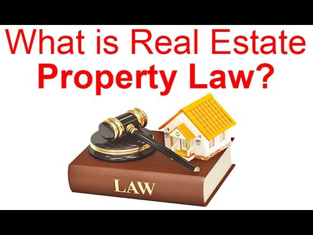 What is Real Estate "Property Law?" - Local Records Office