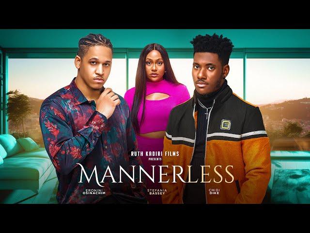 MANNERLESS -CHIDI DIKE  STEPHANIA BASSEY ERONINI OSINACHI