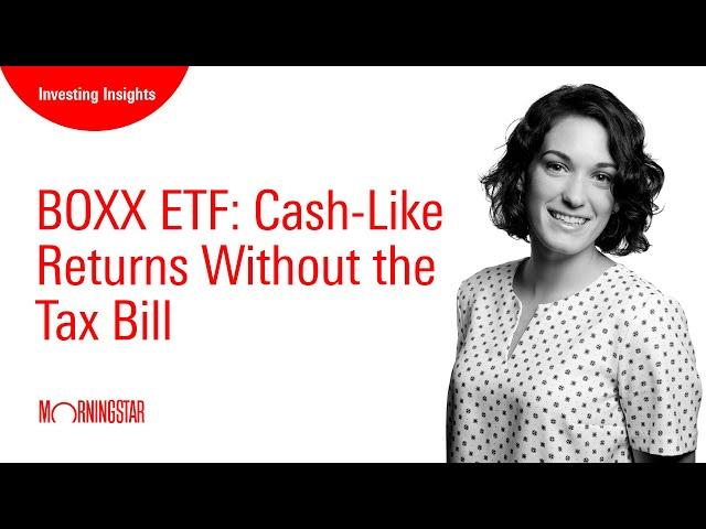 BOXX ETF: Cash-Like Returns Without the Tax Bill