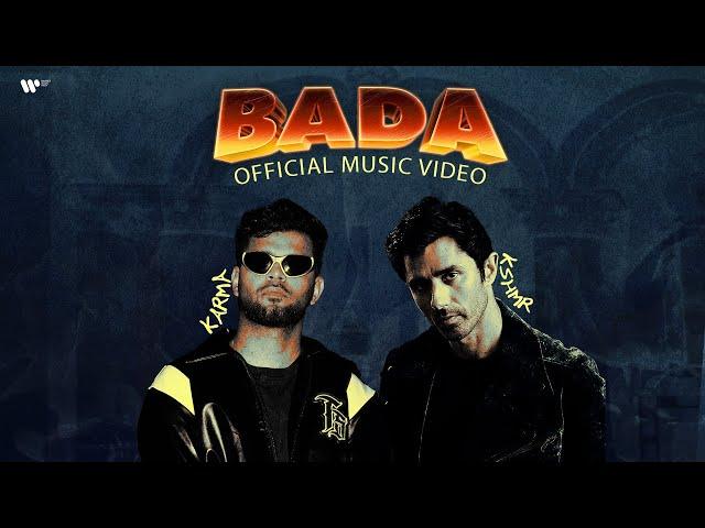 BADA - KARMA X KSHMR (Official Music Video)