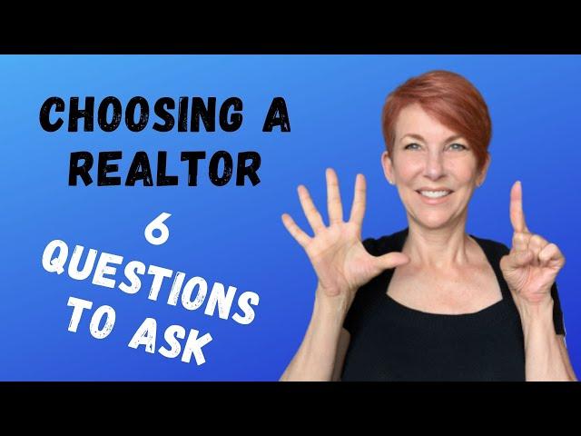 Choosing a Realtor – 6 Questions to Ask