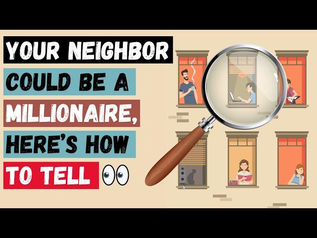 How to tell if your Neighbor is a Millionaire (Principles From The Book, The Millionaire Next Door)