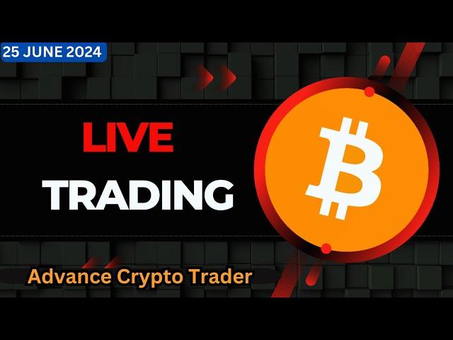 Live Crypto Trading | Bitcoin Live Trading | Bitcoin Live | 25 June 2024