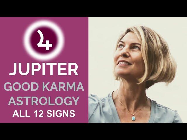 JUPITER IN ASTROLOGY - GOOD KARMA - What Your Jupiter Sign Needs