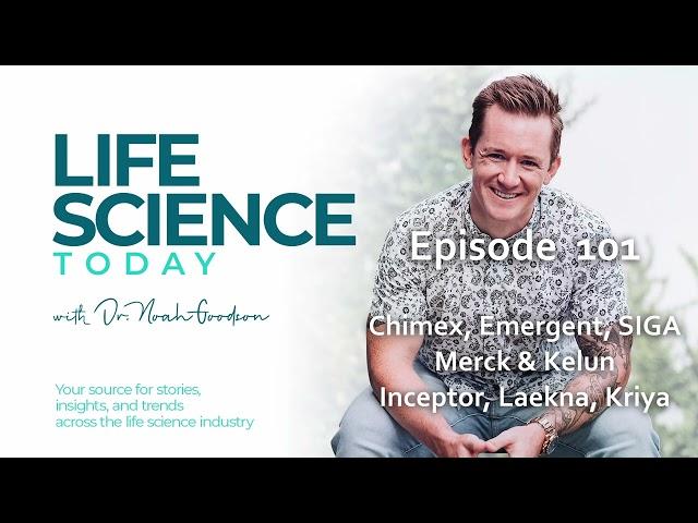 Life Science Today 101 - Chimerix, Emergent, SIGA, Merck & Kelun, Inceptor, Laekna, Kriya