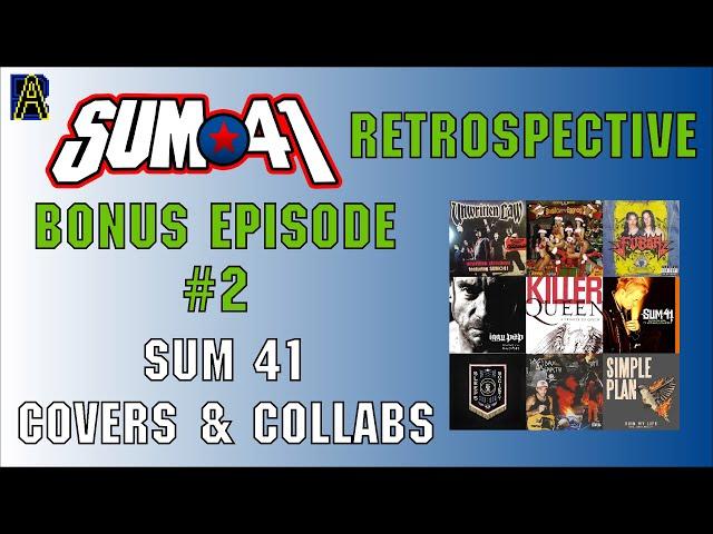 Sum 41 Retrospective Bonus Episode 2 - AHDB