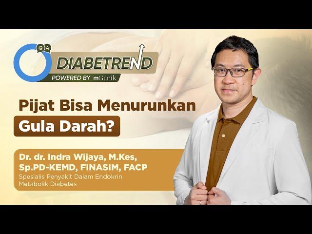 Pijat Bisa Turunkan Gula Darah, Mitos atau Fakta? - Diabetrend by mGanik ep.11