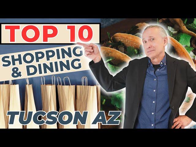 Tucson Arizona | Top 10 Dining & Shopping Destination Tour