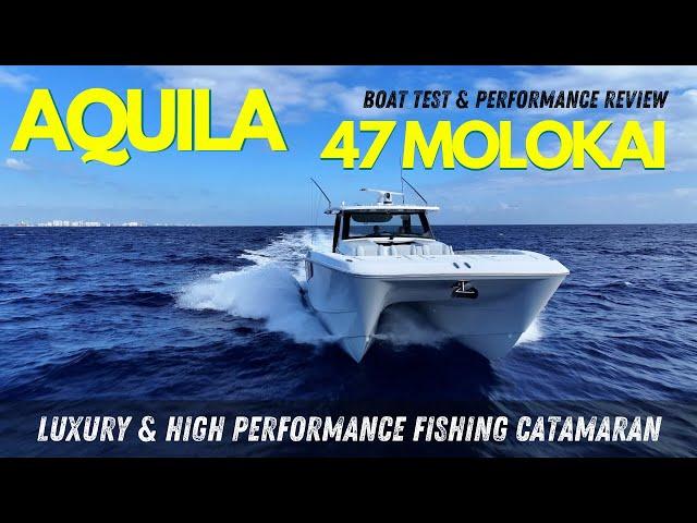 Aquila Molokai 47 Testing the Power Catamaran | BoatTEST