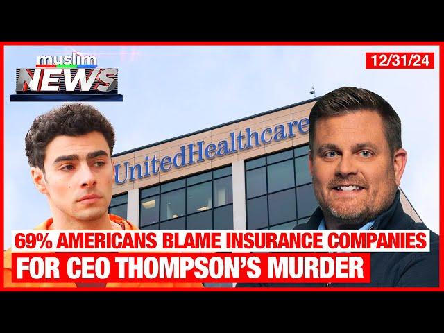 69% Americans Blame Insurance Companies For CEO Thompson’s Murder | Muslim News | Dec 31, 2024