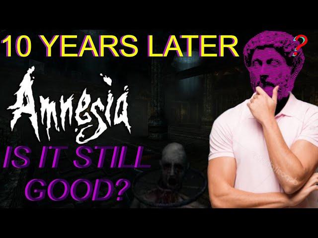 IS AMNESIA STILL SCARY AFTER 10 YEARS?