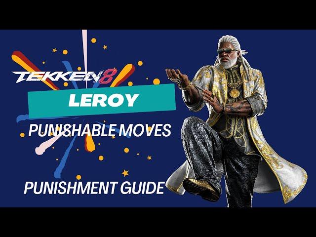 Tekken 8 Leroy All Punishable Moves