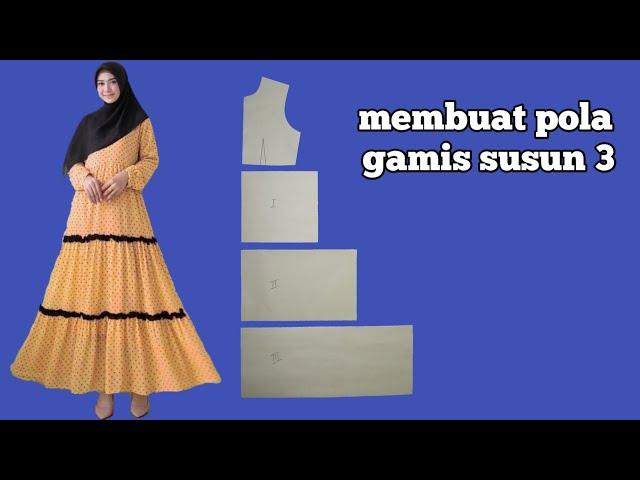 membuat pola gamis 3 susun