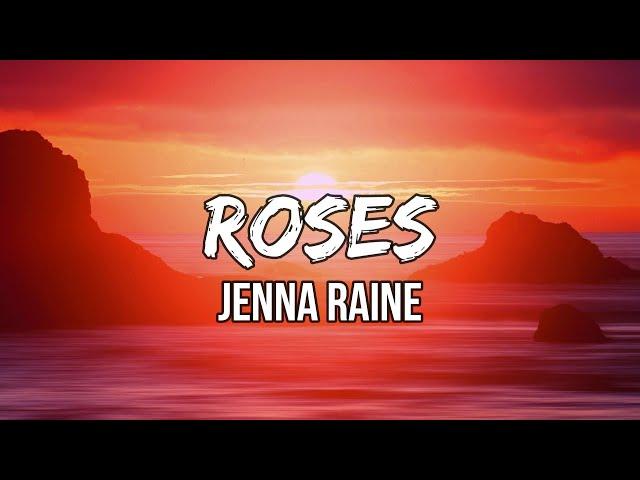 Jenna Raine - Roses (Lyrics) | Ooh, ooh-ooh. Don't go killin' all my roses