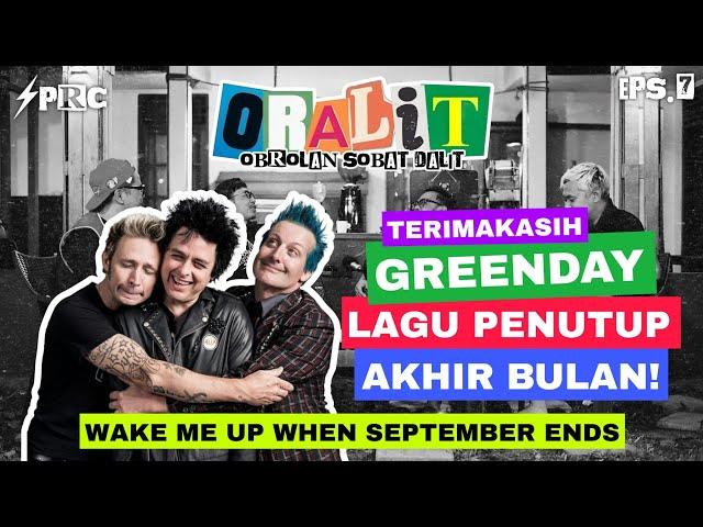 GREEN DAY - WAKE ME UP WHEN SEPTEMBER ENDS | LAGU YANG PAS BUAT AKHIR BULAN INI | ORALIT EPISODE 7