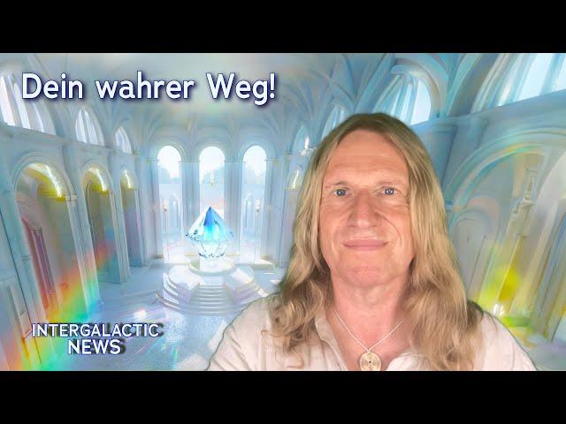 Dein wahrer Weg! - Intergalactic News mit Uwe Breuer