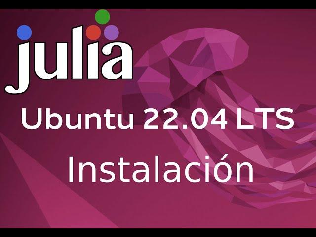 Instalación de Julia 1.8 en Ubuntu 22.04 LTS