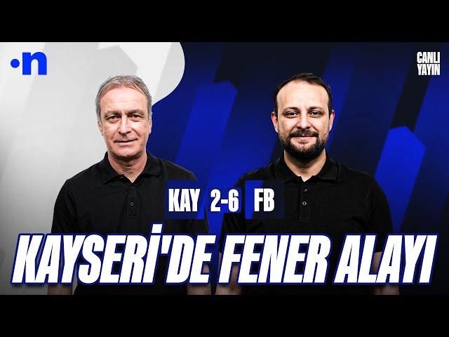 Kayserispor - Fenerbahçe Maç Sonu | Önder Özen, Onur Tuğrul