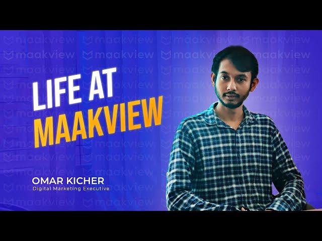 Omar Kicher | Digital Marketing Executive | Life at Maakview