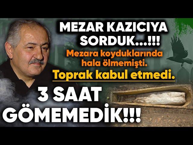 "Toprak kabul etmedi, saatlerce gömemedik" 30 yıllık mezar kazıcı anlattı! O biçim sorular 4. bölüm