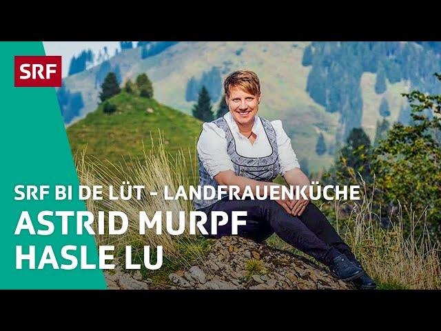 Astrid Murpf, Hasle LU | Landfrauenküche 2019 – SRF bi de Lüt | SRF