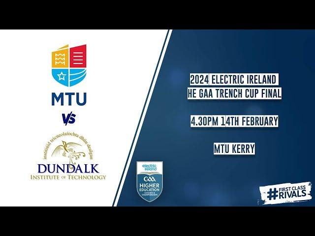 MTU Kerry vs DKIT - 2024 Electric Ireland HE GAA Trench Cup Final 