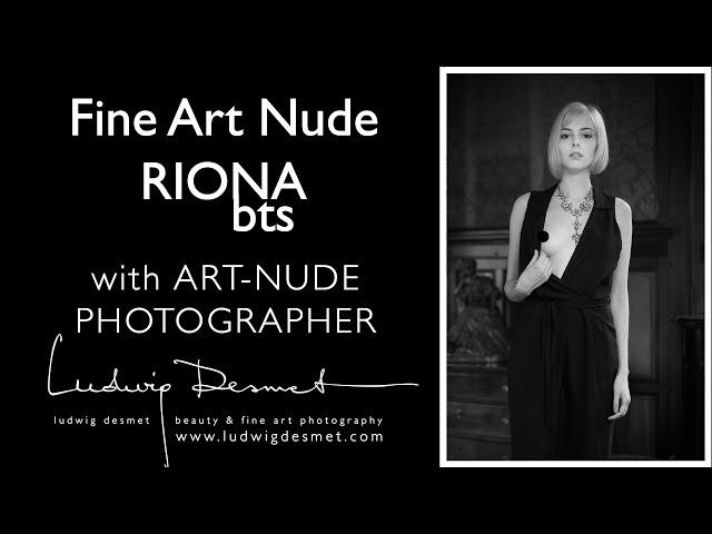 Fine art nude photographer Ludwig Desmet behind the scenes with Riona Neve