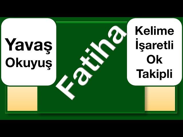 Fatiha Suresi yavaş okuyuş ok takipli kelime işaretli