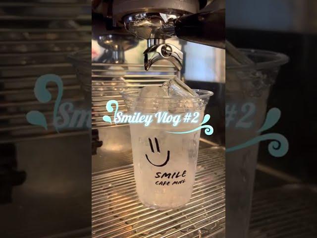 Smile Cafe Vlog #2