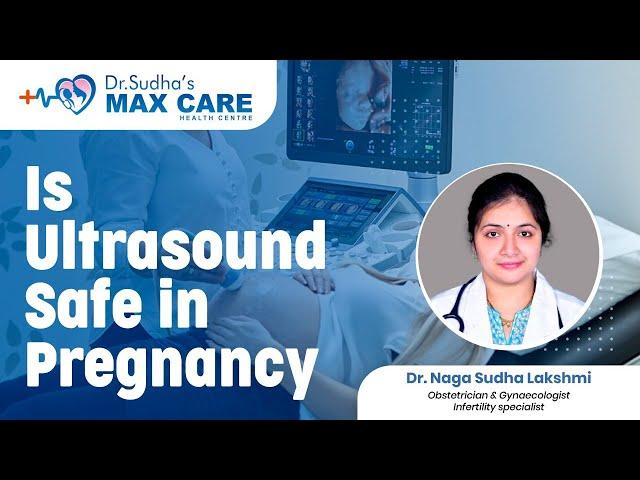 Is Ultrasound safe in pregnancy|Best Gynaecologist in Visakhapatnam|Dr G Naga Sudha Lakshmi|