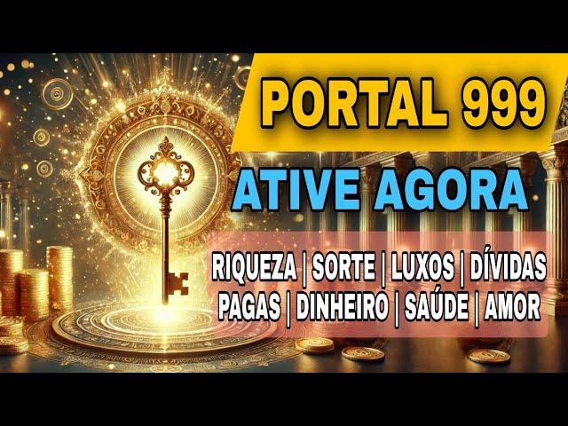 ATIVE AGORA: PORTAL DA  RIQUEZA | SORTE | LUXOS | DÍVIDAS PAGAS | DINHEIRO | SAÚDE | AMOR