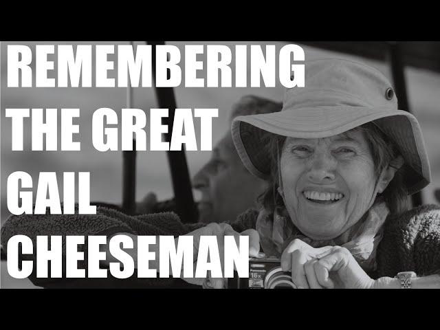 In Memory of Gail Cheeseman | Cheesemans' Ecology Safaris Tribute